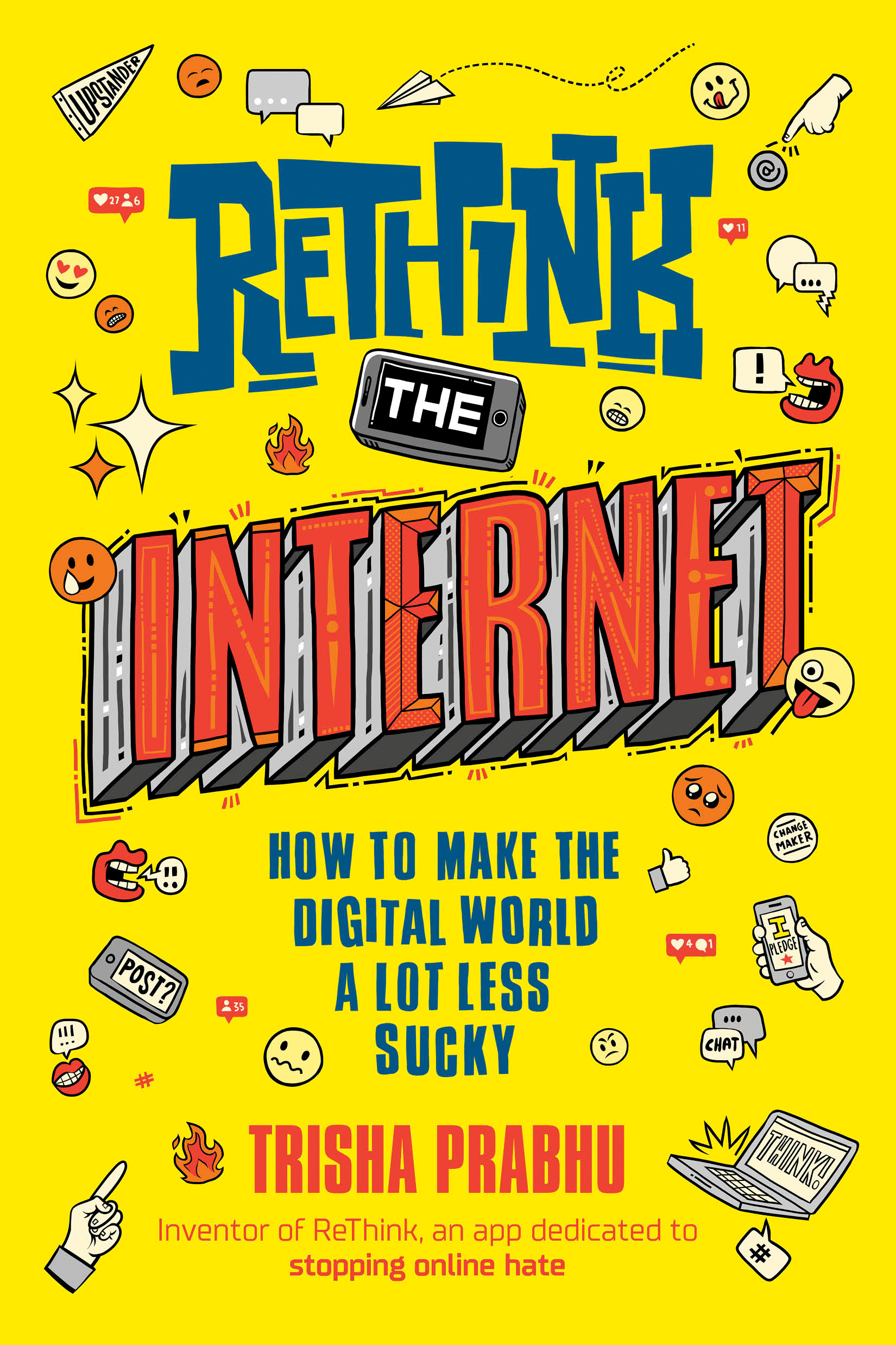 ReThink The Internet - How to Make the Digital World a Lot Less Sucky by Trisha Prabhu